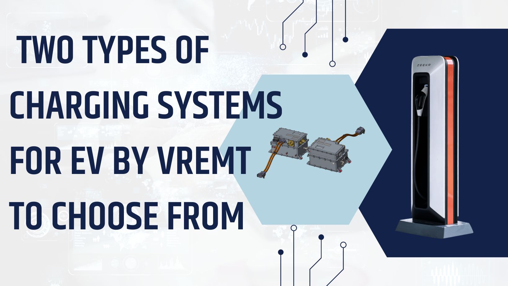 Two Types Of Charging Systems For EV By VREMT To Choose From
